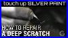 Repair Deep Scratches On Your Car Silver Paint